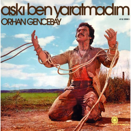 ORHAN GENCEBAY AŞKI BEN YARATMADIM YENİ BASKI LP.