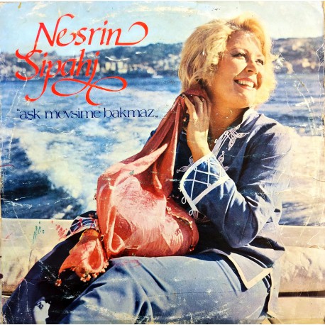 NESRİN SİPAHİ AŞK MEVSİME BAKMAZ 1983 LP.