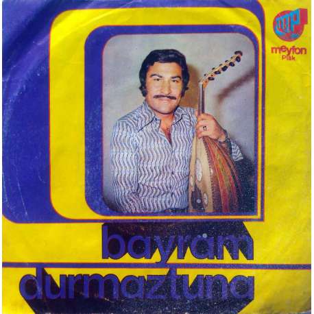 BAYRAM DURMAZTUNA DÜNYA BİR MEYHANEDİR  SON KADEHTE BİTTİ ARTIK 1967 İLK PLAK