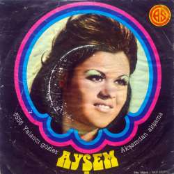 AYŞEM YALANCI GÖZLER  AKŞAMDAN AKŞAMA