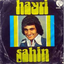 HAYRİ ŞAHİN DAYANIR MI CAN  SEVMEZ OLAYDIM