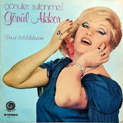 GÖNÜL AKKOR DOST BİLDİKLERİM 1977 LP.