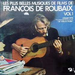 FRANÇOIS DE ROUBAIX LES PLUS BELLES MUSIQUES DE FILMS DE FRANÇOIS DE ROUBAIX VOLUM 1 1976 LP.