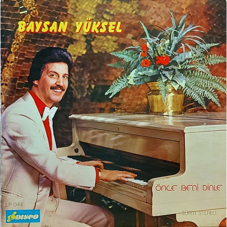 BAYSAN YÜKSEL ÖNCE BENİ DİNLE 1983 LP.