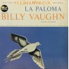 BILLY  VAUGHN and HIS ORCHESTRA LA PALOMA 1958 LP.