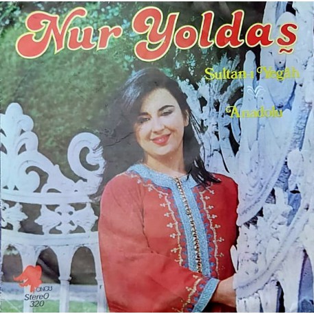 NUR YOLDAŞ SULTAN-I YEGAH ~ ANADOLU