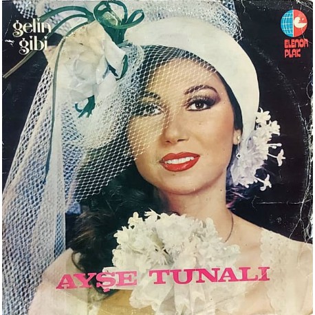 AYŞE TUNALI GELİN GİBİ 1981 İLK LP.