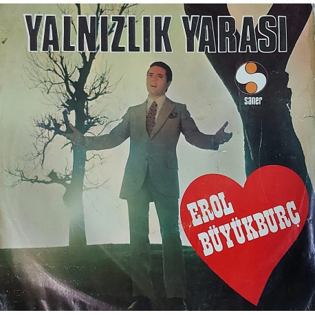 EROL BÜYÜKBURÇ YALNIZLIK YARASI ~ AŞK DENEN ŞEY