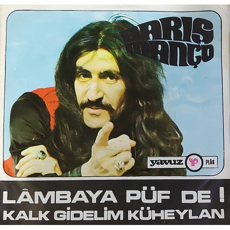 BARIŞ MANÇO LAMBAYA PÜF DE ~ KALK GİDELİM KÜHEYLAN