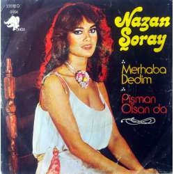 NAZAN ŞORAY MERHABA DEDİM  PİŞMAN OLSAN DA