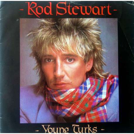 ROD STEWART YOUNG TURKS  TORA TORA TORA (OUT WITH THE BOYS)