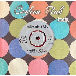 SELAHATTİN BÖLÜK IRMAK OLDU GÖZLERİMİN YAŞLARI - KARA GÖZLERİNE KURBAN OLDUĞUM