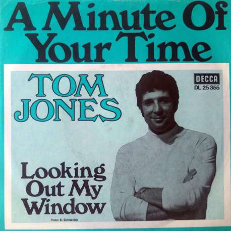 TOM JONES A MINUTE OF YOUR TIME  LOOKING OUT MY WINDOW