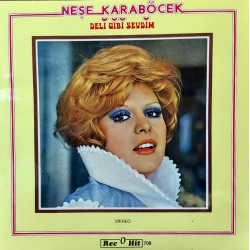 NEŞE KARABÖCEK DELİ GİBİ SEVDİM 1978 LP.