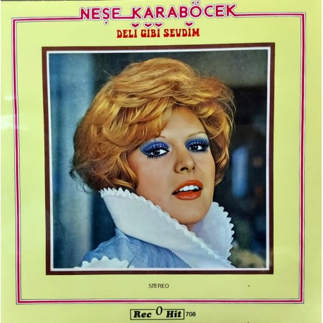 NEŞE KARABÖCEK DELİ GİBİ SEVDİM 1978 LP.
