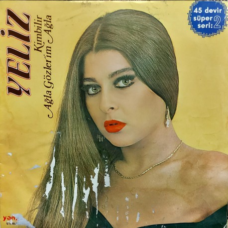 YELİZ KİMBİLİR - AĞLA GÖZLERİM AĞLA 1979 MAXI SINGLE 45 Devir