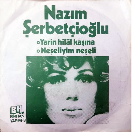 NAZIM ŞERBETÇİOĞLU YARİN HİLAL KAŞINA - NEŞELİYİM NEŞELİ