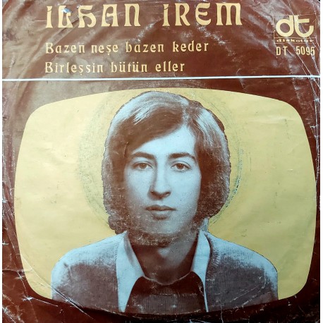 İLHAN İREM BAZEN NEŞE BAZEN KEDER - BİRLEŞSİN BÜTÜN ELLER