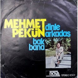 MEHMET PEKÜN DİNLE ARKADAŞ - BAK BANA