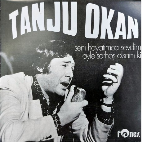 TANJU OKAN SENİ HAYATIMCA SEVDİM ~ ÖYLE SARHOŞ OLSAM Kİ