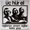 ÜÇ HÜR EL AĞLARSA ANAM AĞLAR - KARA YAZI