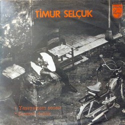 TİMUR SELÇUK YAŞAYAMAM SENSİZ ~ SEVMEK DELİLİK
