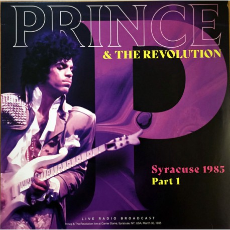 PRINCE AND THE REVOLUTION SYRACUSE 1985 Part 1 2022 LP.