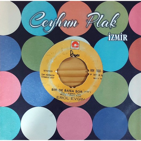 EROL EVGİN BİR DE BANA SOR ~ ETME EYLEME