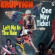 ERUPTION ONE WAY TICKET ~ LEFT ME IN THE RAIN