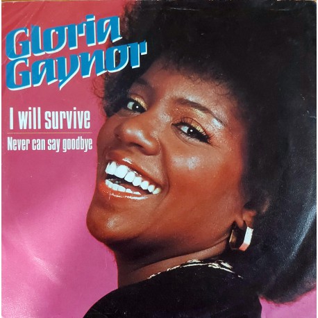 GLORIA GAYNOR I WILL SURVIVE ~NEVER CAN SAY GOODBYE