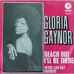 GLORIA GAYNOR REACH OUT ILL BE THERE ~ NEVER CAN SAY GOODBYE