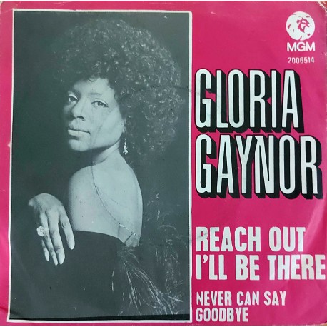 GLORIA GAYNOR REACH OUT ILL BE THERE ~ NEVER CAN SAY GOODBYE