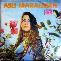 ASU MARALMAN SENİN YANINDA VE SENDEN UZAKLARDA ~ ŞARKILAR YAZDIM