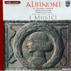 ALBINONI - I MUSICI – Le Célèbre Adagıo - Concerto Pour Hautboıs - 2 Concertos Pour Vıolon - Sonate Pour Cordes Et Contınuo.