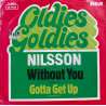 NILSSON WITHOUT YOU  GOTTA GET UP