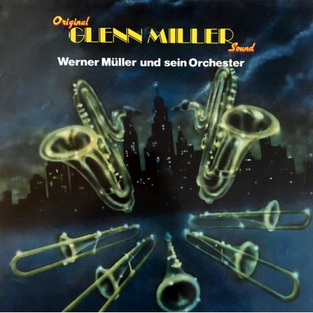 WERNER MULLER ORCHESTER ORIGINAL GLENN MILLER SOUND LP.