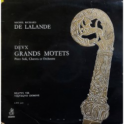 MICHEL RICHARD DE LALANDE Deux Grands Motets Pour Solı, Chœurs Et Orchestre