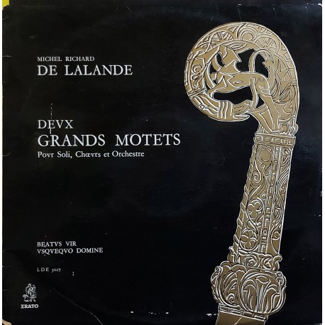 MICHEL RICHARD DE LALANDE Deux Grands Motets Pour Solı, Chœurs Et Orchestre