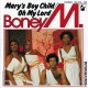 BONEY M MARY'S BOY CHILD/OH MY LORD ~ DANCING IN THE STREETS
