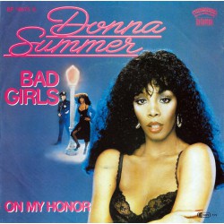 DONNA SUMMER BAD GIRLS ~ ON MY HONOR