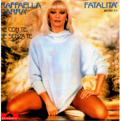 RAFFAELLA CARRA FATALITA ~ NE CON TE, NE SENZA TE